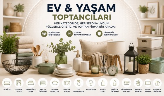Toptan Ev ve Yaşam Ürünleri Rehberi