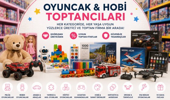 Toptan Oyuncak ve Hobi Ürünleri Rehberi