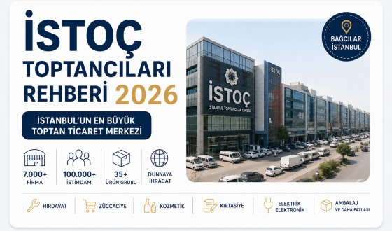 İSTOÇ Toptancıları Rehberi 2026 | İSTOÇ Firmaları ve Üreticileri